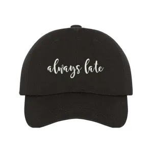 Always Late Baseball Hat