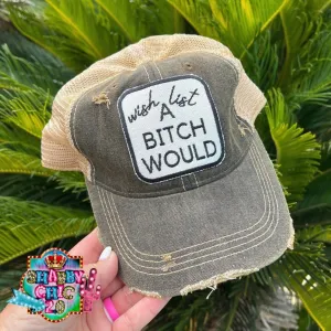 Wish List A B!tch Cap
